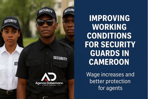 Improving Working Conditions for Security Guards in Cameroon